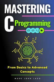 Mastering C Programming: From Basics to Advanced Concepts