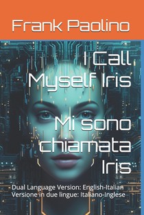 I Call Myself Iris: Dual Language Edition English - Italian