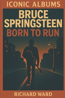 Iconic Albums - Bruce Springsteen - Born to Run