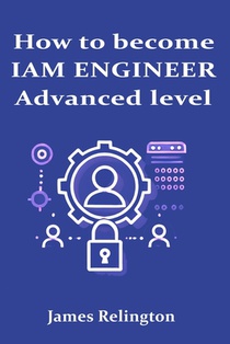 How to become an IAM Engineer: Advanced level