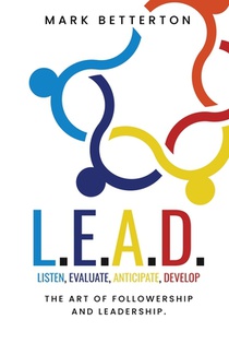 L.E.A.D.: The Art of Followership and Leadership