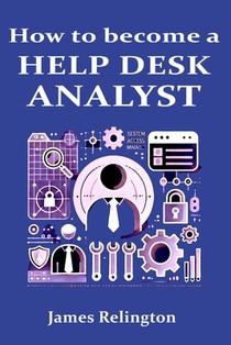 How to become a Help Desk Analyst (Service Desk / IT support)