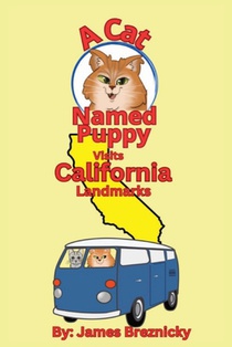 A Cat Named Puppy Visits California Landmarks: Exploring Famous Sights in the Golden State with Cute Cats, Fun Rhymes, Stunning Scenery, and Amazing L