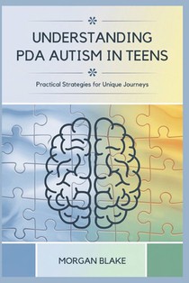 Understanding PDA Autism in Teens: Practical Strategies for Unique Journeys