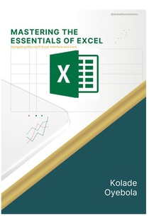 Mastering the Essentials of Excel: Navigating Microsoft Excel Interface and Core Functions