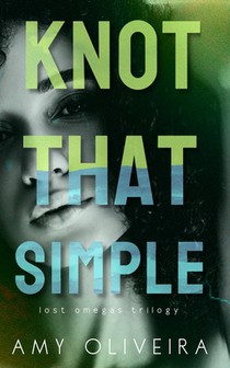 Knot that Simple: An age gap omegaverse