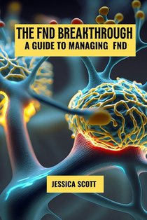 The FND breakthrough: A guide to managing FND