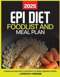 Epi Diet Food List and Meal Plan 2025: A Balanced Approach to Nutrition for Better Digestive Health