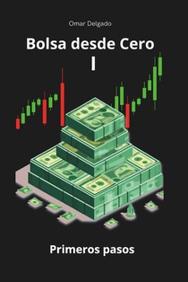 Bolsa desde Cero: Capitulo I