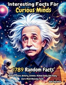 1789 Mind-Blowing Facts for Curious Minds: Fun and Random Trivia About Animals, Space, History, Science, and More!: Discover Fascinating Knowledge Abo