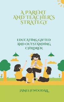 A Parent and Teacher's Strategy: Educating Gifted and Outstanding Children