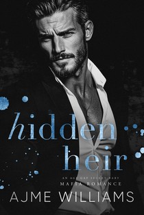 Hidden Heir: An Age Gap, Secret Baby, Mafia Romance