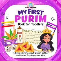 My First Purim Book for Toddlers: A Simple Story about Queen Esther and Purim Traditions for Kids