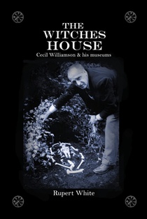 The Witches House: Cecil Williamson & his museums