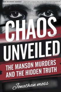 Chaos Unveiled: The Manson Murders and the Hidden Truth