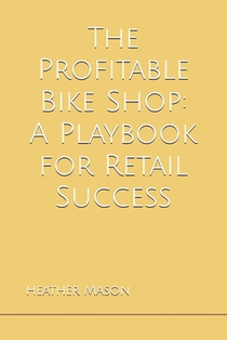 The Profitable Bike Shop: A Playbook for Retail Success