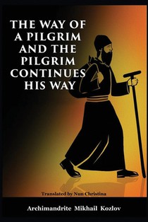 The Way of a Pilgrim and the Pilgrim Continues His Way