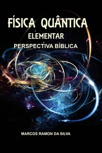 Física Quântica Elementar: Perspectiva Bíblica