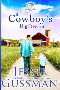 A Cowboy's Big Dream (Sweet View Ranch Western Christian Cowboy Romance book 10)