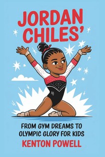 Jordan Chiles: From Gym Dreams to Olympic Glory for Kids