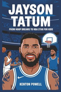 Jayson Tatum: From Hoop Dreams to NBA Star for Kids