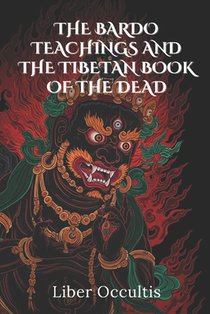 The Bardo Teachings and the Tibetan Book of the Dead