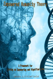 Empowered Humanity Theory: A Framework for Living an Empowering and Dignified Life