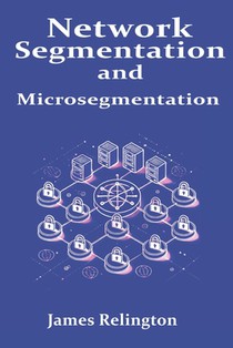 Network Segmentation and Microsegmentation