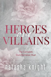 The Heroes & Villains Duet: The Complete Dark Romance Duet