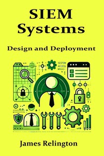 SIEM Systems: Design and Deployment