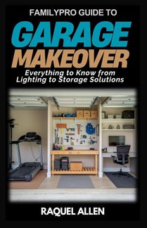 Allen, R: FamilyPro Guide to Garage Makeover
