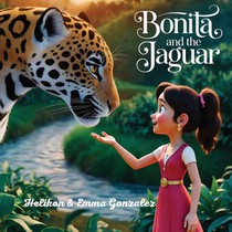 Bonita And The Jaguar: Illustrated story book for age 3-6: Bedtime story for children. Perfect for early learners