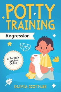 Potty Training Regression: A Parent's Survival Guide