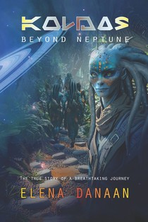 KOLDAS - Beyond Neptune: The true story of a breathtaking journey to the origins of Time and Creation