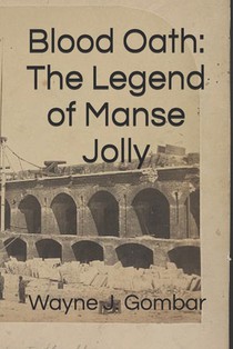 Blood Oath: The Legend of Manse Jolly