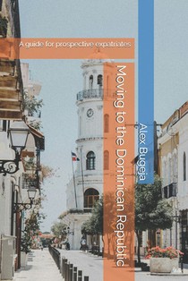 Moving to the Dominican Republic: A guide for prospective expatriates