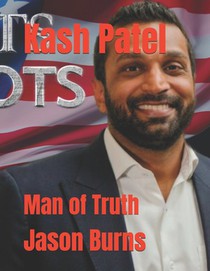 Kash Patel: Man of Truth