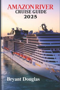 Amazon River Cruise Guide 2025: Unforgettable Adventures in the World's Greatest Rainforest