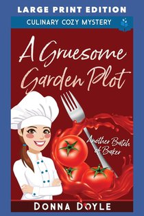 A Gruesome Garden Plot: Large Print Edition