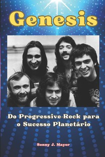 Genesis: Do Progressive-Rock para o Sucesso Planetário