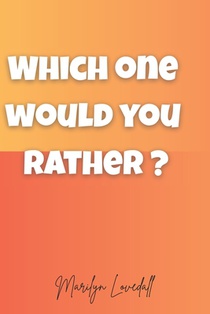 Which one would you rather?: More than 100 fun dilemmas. Perfect game to play with friends and family.