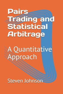 Pairs Trading and Statistical Arbitrage: A Quantitative Approach