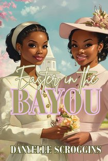 Easter in the Bayou: Bayou Holiday Book 2