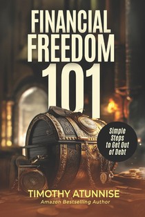 Financial Freedom 101: Simple Steps to Get Out of Debt