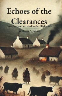 Echoes of the Clearances: Love, loss and survival in the Highlands