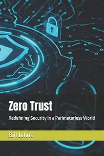 Zero Trust: Redefining Security in a Perimeterless World
