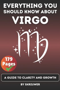 The Virgo Book: Everything You Should Know About Virgo: A Guide to Clarity and Growth