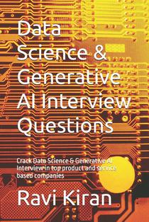 Data Science & Generative AI Interview Questions: Crack Data Science & Generative AI Interview in top product and service based companies
