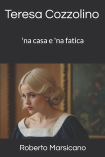 Teresa Cozzolino: 'na casa e 'na fatica