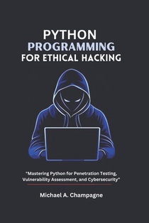 Python Programming for Ethical Hacking: 